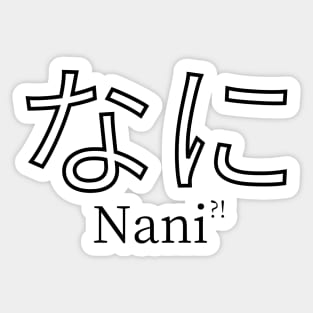 Nani?! - "What?!" Sticker